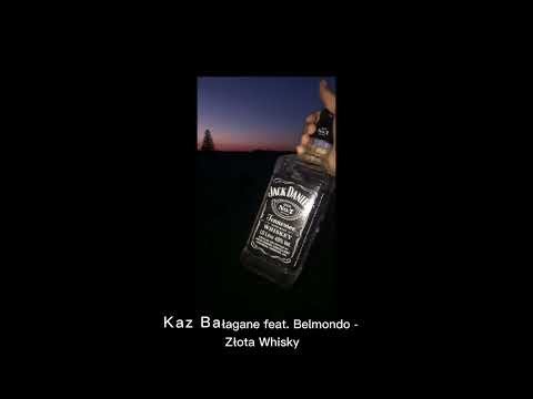Kaz Bałagane feat. Belmondo - Złota Whisky (Reupload)