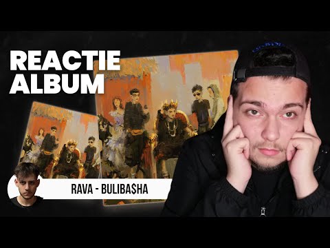 Un film intreg.. PUNCT pe  RAVA - BULIBA$HA | REACȚIE ALBUM