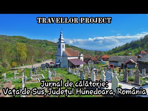 Jurnal de călătorie: Vața de Sus, Județul Hunedoara, România