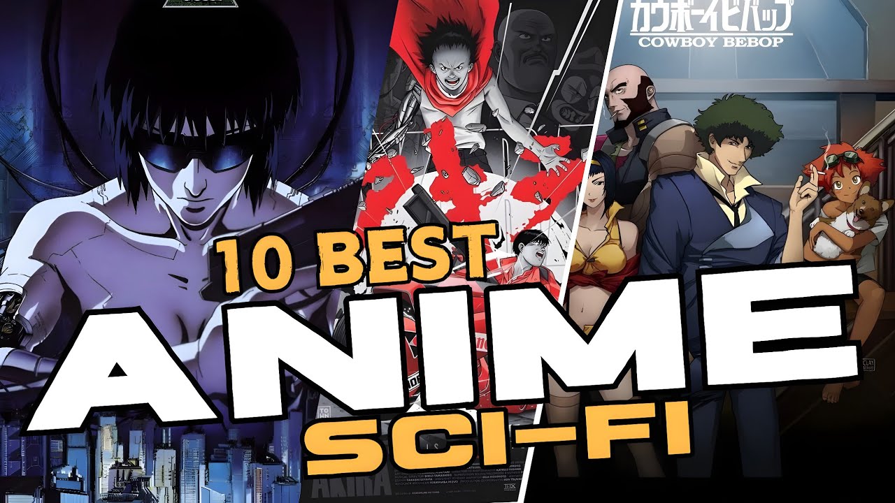 The 10 Best Sci Fi Anime of All Time