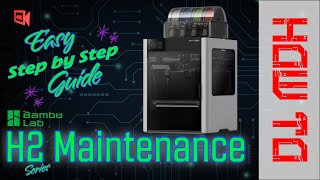 Bambu Lab H2 Series Maintenance Guide