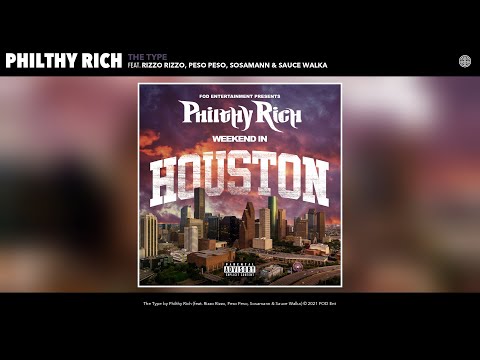 Philthy Rich - The Type (Audio) (feat. Rizzo Rizzo, Peso Peso, Sosamann & Sauce Walka)