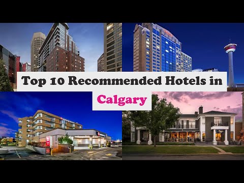 Top 10 Recommended Hotels In Calgary | Luxury Hotels In Calgary