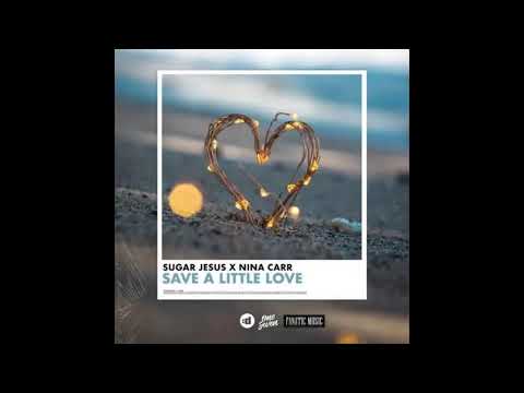 Sugar Jesus x Nina Carr - Save A Little Love (Official Audio)
