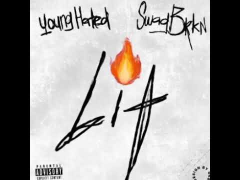 Young Hated   Lit.  Ft SwaggBRKN