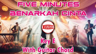Download lagu Five Minutes - Benarkah Cinta [Key E - Guitar Chord] mp3