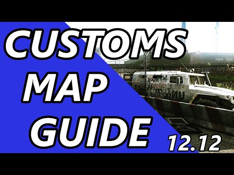 UPDATED 12.12 CUSTOMS MAP GUIDE FOR BEGINNERS -ESCAPE FROM TARKOV