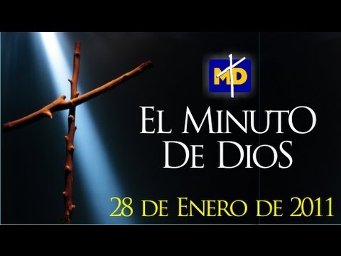 Somos Creyentes - El Minuto de Dios - Viernes 28/01/2011