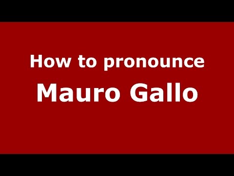 How to pronounce Mauro Gallo (Italian/Italy)  - PronounceNames.com