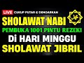 SHOLAWAT JIBRIL PENARIK REZEKI PALING DAHSYAT Sholawat Nabi Muhammad SAW Sholawat Jibril Merdu