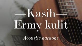 Download lagu Kasih - Ermy Kulit - Acoustic Karaoke mp3