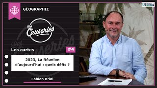 Les Causeries de la Géographie - les cartes #4 - 2023, La Réunion d'aujourd'hui : quels défis ?