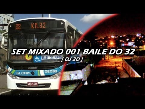 SET MIXADO 001 BAILE DO 32 ♫ [ DJ 2D DA BAIXADA FEAT. TROPA DA 9 ] 2018