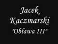 Jacek Kaczmarski - Obława 1 - 4 