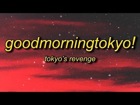TOKYO'S REVENGE - GOODMORNINGTOKYO! (Lyrics) | good morning my name is tokyo