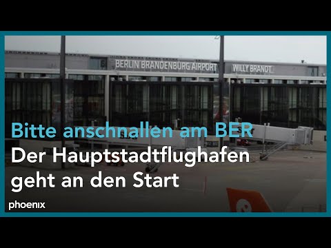 phoenix plus - Bitte anschnallen am BER - Der Hauptstadtflughafen geht an den Start