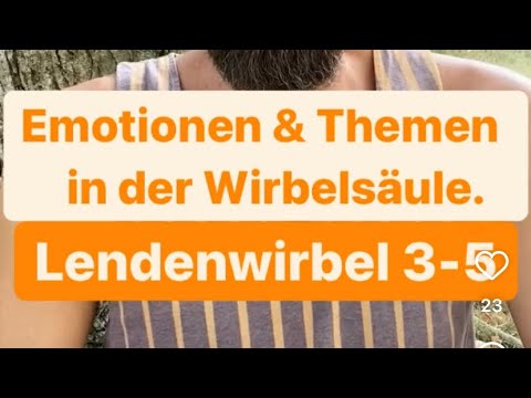 Welche Themen & Emotionen stecken in der Wirbelsäule - 3. - 5. Lendenwirbel