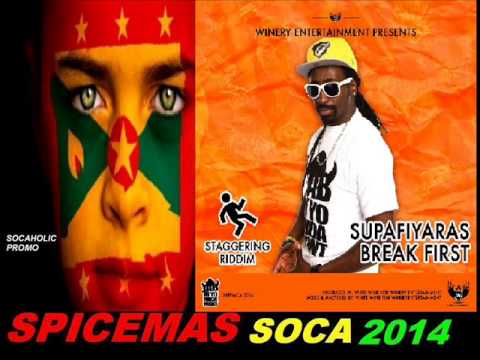 [NEW SPICEMAS 2014] Supa Fiya Ras - Break First - Staggering Riddim - Grenada Soca 2014