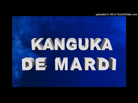 KANGUKA DE MARDI LE 20/10/2020