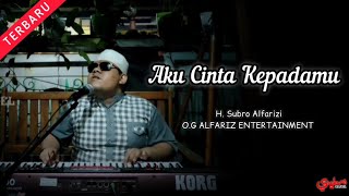 Download lagu Aku Cinta Kepadamu (I Love You) || H. Subro Alfarizi || Video Live mp3 Download lagu Aku Cinta Kepadamu (I Love You) || H. Subro Alfarizi || Video Live mp3