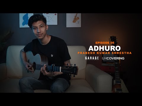 Uncovering Adhuro | EP 05 | Prabesh Kumar Shrestha