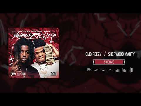 OMB Peezy and Sherwood Marty - Swerve [Official Audio]