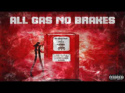 Mfoe - All Gas No Brakes ( Ft. The Official Peach )