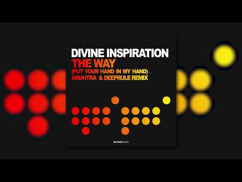 Divine Inspiration  - The Way (Put Your Hand In My Hand) [Aruhtra & Deeprule Remix]