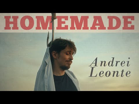 Andrei Leonte - Homemade [Official Video]