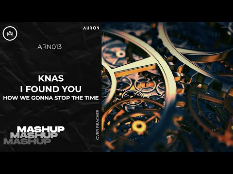 How We Gonna Stop The Time / I Found You / Knas