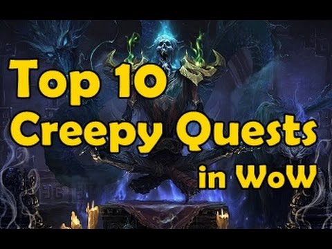 Top 10 Creepy Quests in WoW