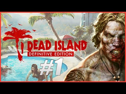 Dead Island Definitive Edition - Full Game Walkthrough Part 1 (All Quests, No Commentary)
