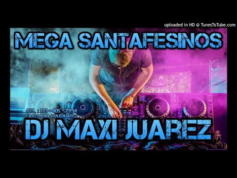 #MEGA SANTAFESINOS (DJ MAXI JUAREZ)