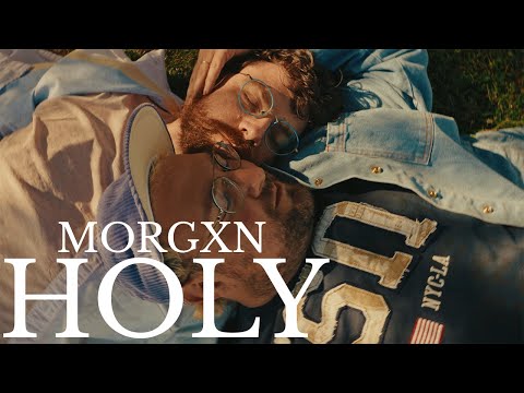 MORGXN - H O L Y  (OFFICIAL MUSIC VIDEO)