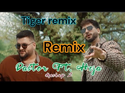 Dastor Ft Heja (Mashup 2) REMIX