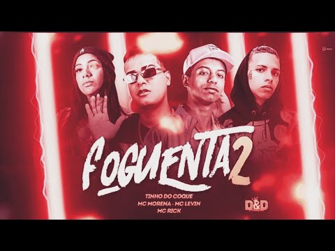 🔴 BREGÃ FUNK 2021 TINHO DO COQUE, MC MORENA, MC LEVIN E MC RICK - FOGUENTA 2 - (2021)