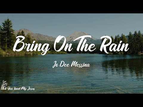 Jo Dee Messina - Bring On The Rain (Lyrics) | So bring on the rain