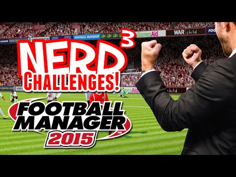 Nerd³ Challenges! Do Anything - Football Manager 2015