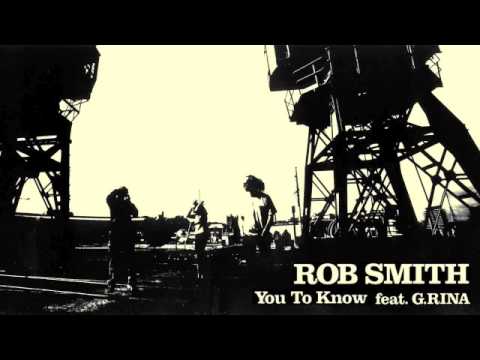 You To Know - Rob Smith feat. G.RINA (2006)