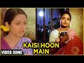 Kaisi Hoon Main Video Song Sunayana Rameshwari Naseeruddin Shah Ravindra Jain Hit Songs