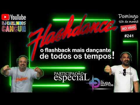 #livedj FLASHDANCE 241 com #djcarlinhoscancun Participação Especial DJ DUDA MATTOS #flashback