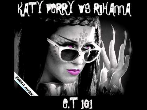Katy Perry Vs Rihanna - ET 101 (Josh R Mashup Remix)
