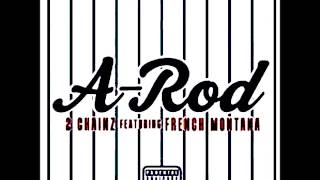 2 Chainz - A-Rod ft. French Montana (NEW)