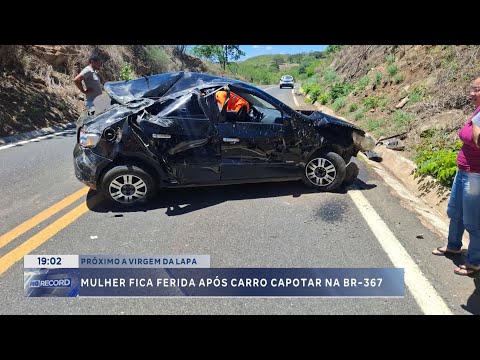 Próximo a Virgem da Lapa: mulher fica ferida após carro capotar na BR-367.