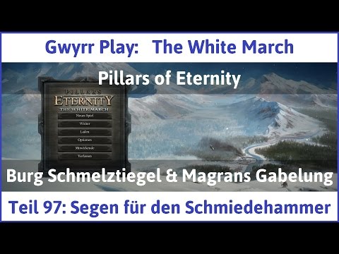 The White March Teil 97 - Segen für den Schmiedehammer - Let's Play