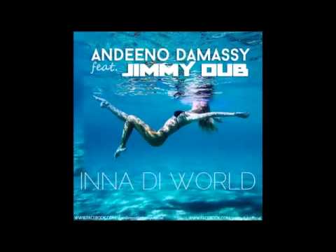 Andeeno Damassy ft. Jimmy Dub ~ Inna di World