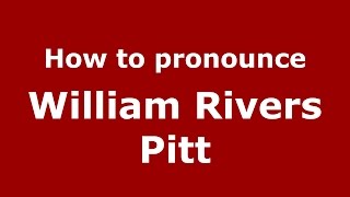 How to pronounce William Rivers Pitt
