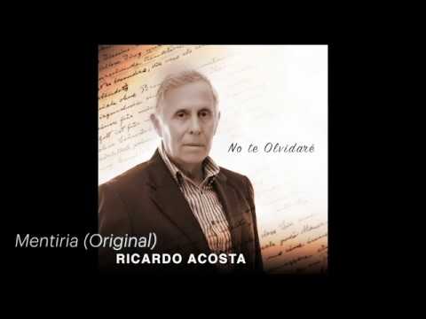 Ricardo Acosta - Mentiria (Versión Original)