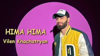 Vilen Khachatryan - Hima Hima (2022)