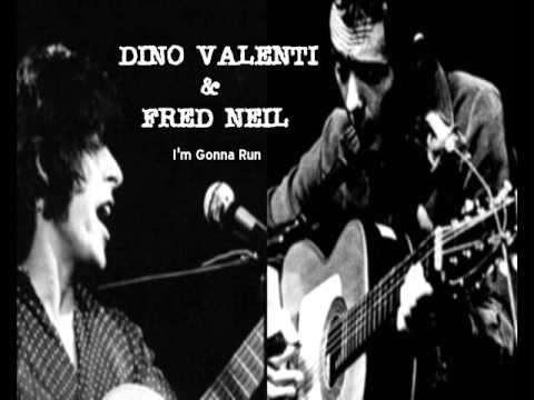 DINO VALENTI & FRED NEIL - I'm Gonna Run